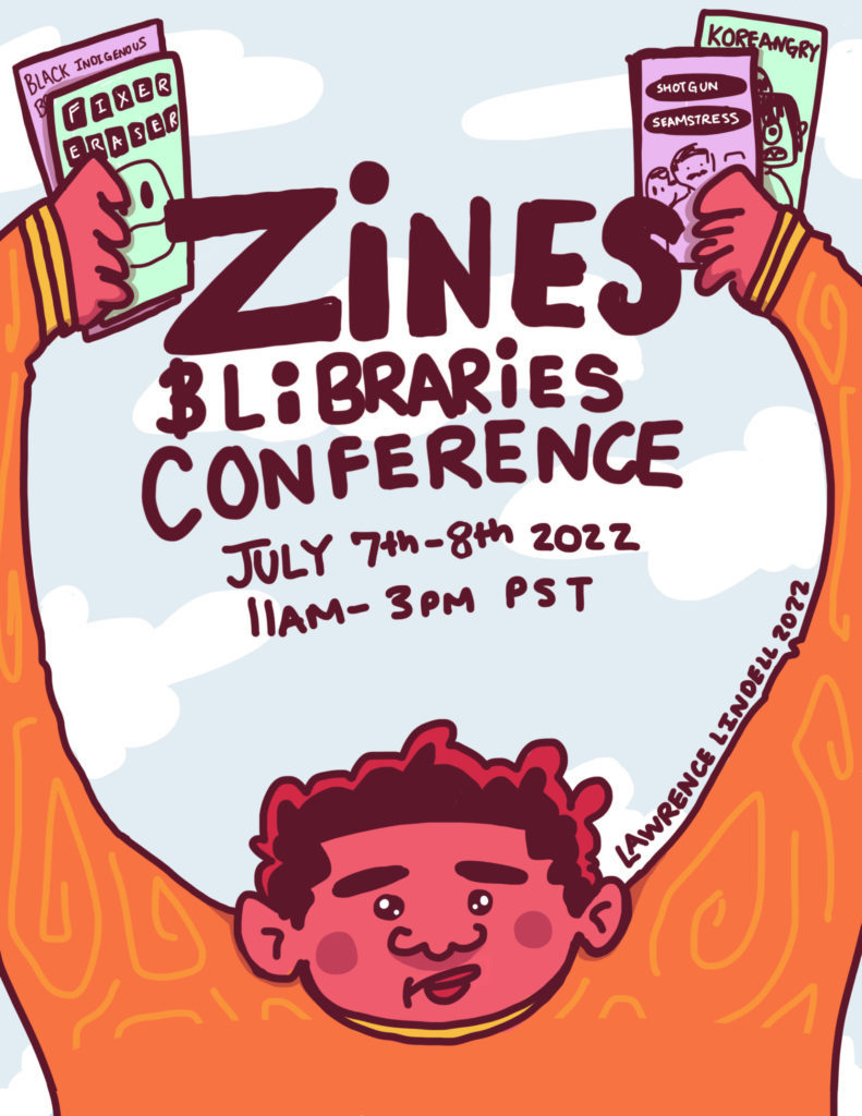 "Illustration of a Black person with an orange shirt holding zines in their hands, there is the text \"Zines and Libraries Conference\""