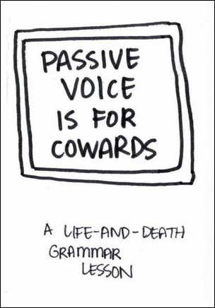 "Passive Voice Is for Cowards" zine cover. Handwritten, all-caps title in handdrawn frame. Subtitle "A Life-and-Death Grammar Lesson" in handwritten all-caps text below the title. 