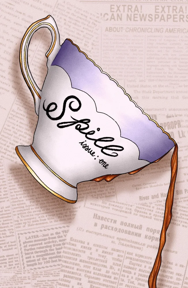 glossy zine cover: illustration of tea cup spilling tea